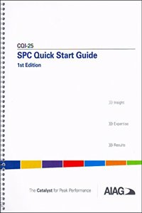 CQI-25 : SPC Quick Start Guide, 1st Edition