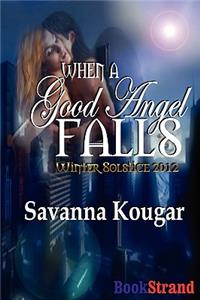 When a Good Angel Falls [Winter Solstice 2012]