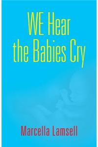 We Hear the Babies Cry