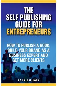 The Self Publishing Guide for Entrepreneurs