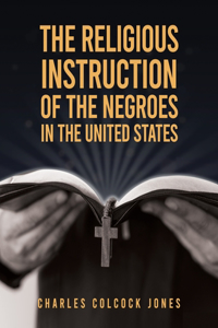 Religious Instruction Of The Negroes In The United States