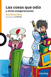 Las Cosas Que Odio Y Otras Exageraciones