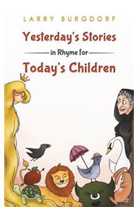 Yesterday's Stories in Rhyme for Today's Children
