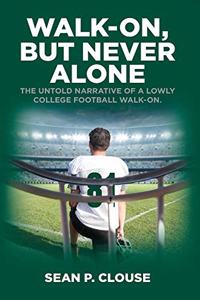 Walk-On, but Never Alone