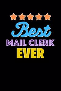 Best Mail Clerk Evers Notebook - Mail Clerk Funny Gift: Lined Notebook / Journal Gift, 120 Pages, 6x9, Soft Cover, Matte Finish