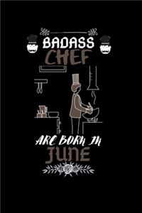 Badass Chef are born in June.