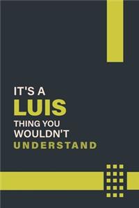 It's a Luis Thing You Wouldn't Understand