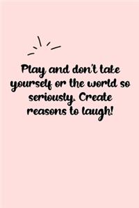 Play and don't take yourself or the world so seriously. Create reasons to laugh! Dot Grid Bullet Journal