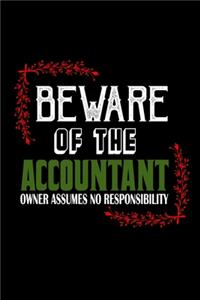 Beware of the accountant. Owner assumes no resposibility