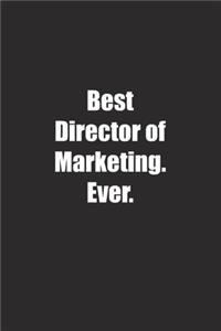 Best Director of Marketing. Ever.