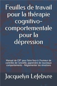 Feuilles de travail pour la thérapie cognitivo-comportementale pour la dépression