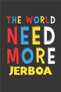 The World Need More Jerboa