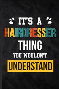 It's a Hairdresser Thing You Wouldn't Understand