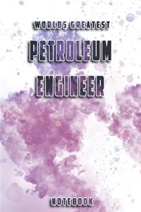World Greatest Petroleum Engineer Notebook