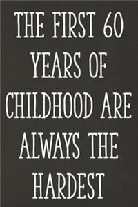 The First 60 Years of Childhood Are Always the Hardest