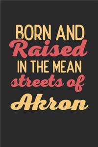 Born And Raised In The Mean Streets Of Akron