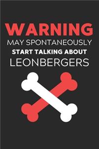 Warning May Spontaneously Start Talking About Leonbergers