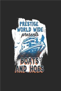 Prestige Worl Wide Presents Boat and Hoes