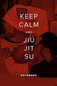 Keep Calm And Jiu Jitsu - Notebook