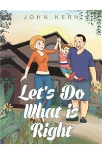 Let's Do What is Right