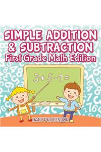 Simple Addition & Subtraction First Grade Math Edition