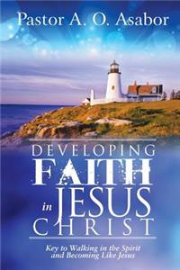 Developing Faith in Jesus Christ