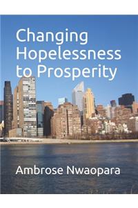 Changing Hopelessness to Prosperity