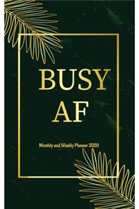 Weekly and Monthly Planner 2020 Busy AF