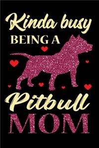 Kinda Busy Being A Pitbull Mom
