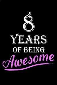 8 Years Of Being Awesome