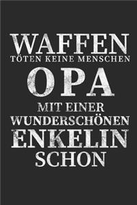 Waffen töten keine Menschen Opa mit einer Wunderschönen Enkelin schon