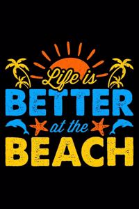 Life Is better at The Beach