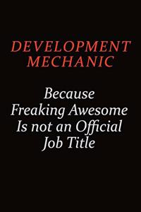 Development Mechanic Because Freaking Awesome Is Not An Official job Title