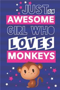 Just an Awesome Girl Who Loves Monkeys