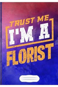 Trust Me I'm a Florist