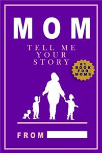 Mom Tell ME Your Story