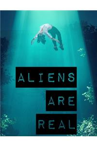Aliens Are Real