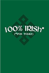 100% Irish (For Today)