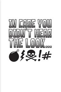 In Case You Didn't Hear The Look