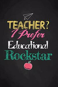 Teacher I Prefer Educational Rockstar