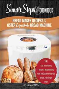 Bread Maker Recipes for the Oster Expressbake Bread Machine