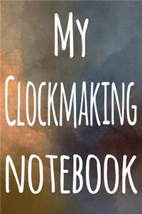 My Clockmaking Notebook