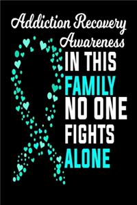 Addiction Recovery Awareness In This Family No One Fights Alone