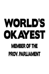 World's Okayest Member Of The Prov. Parliament