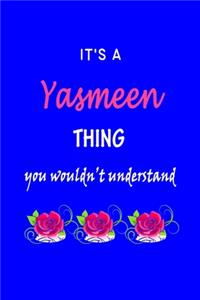 It's A Yasmeen Thing You Wouldn't Understand