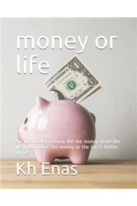 money or life