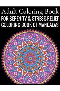Adult Coloring Book For Serenity & Stress-Relief Coloring Book Of Mandalas