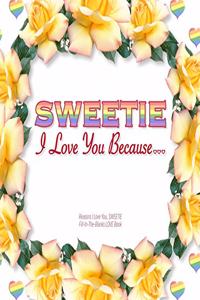 Sweetie, I Love You Because