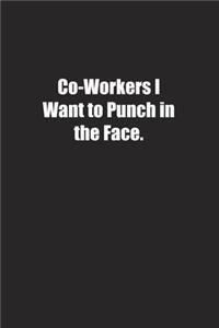 Co-Workers I Want to Punch in the Face.