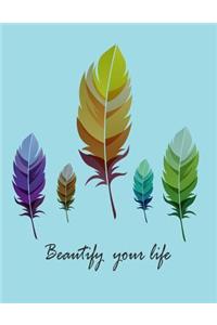 Beautify your life